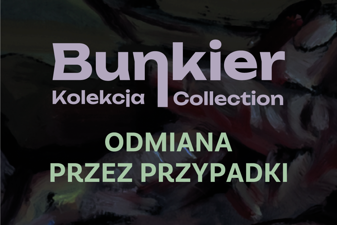 Bunkier Kolekcja. Odmiana przez przypadki Odsłona 1.: Pod powierzchnią